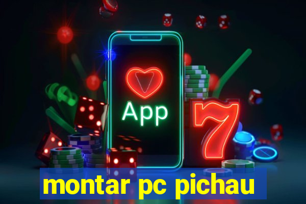 montar pc pichau